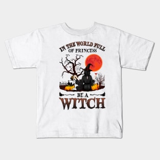 In A World Full Of Princesses Be A Witch T-Shirt - Halloween Witch Beagle Lover T-Shirt - Halloween Princess Witch T-shirt - Be A Witch Funny Halloween T-Shirt Kids T-Shirt